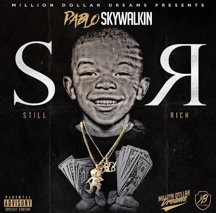 Pablo Skywalkin – Still Rich EP | @Pabloskywalkin @TreaDayMPR
