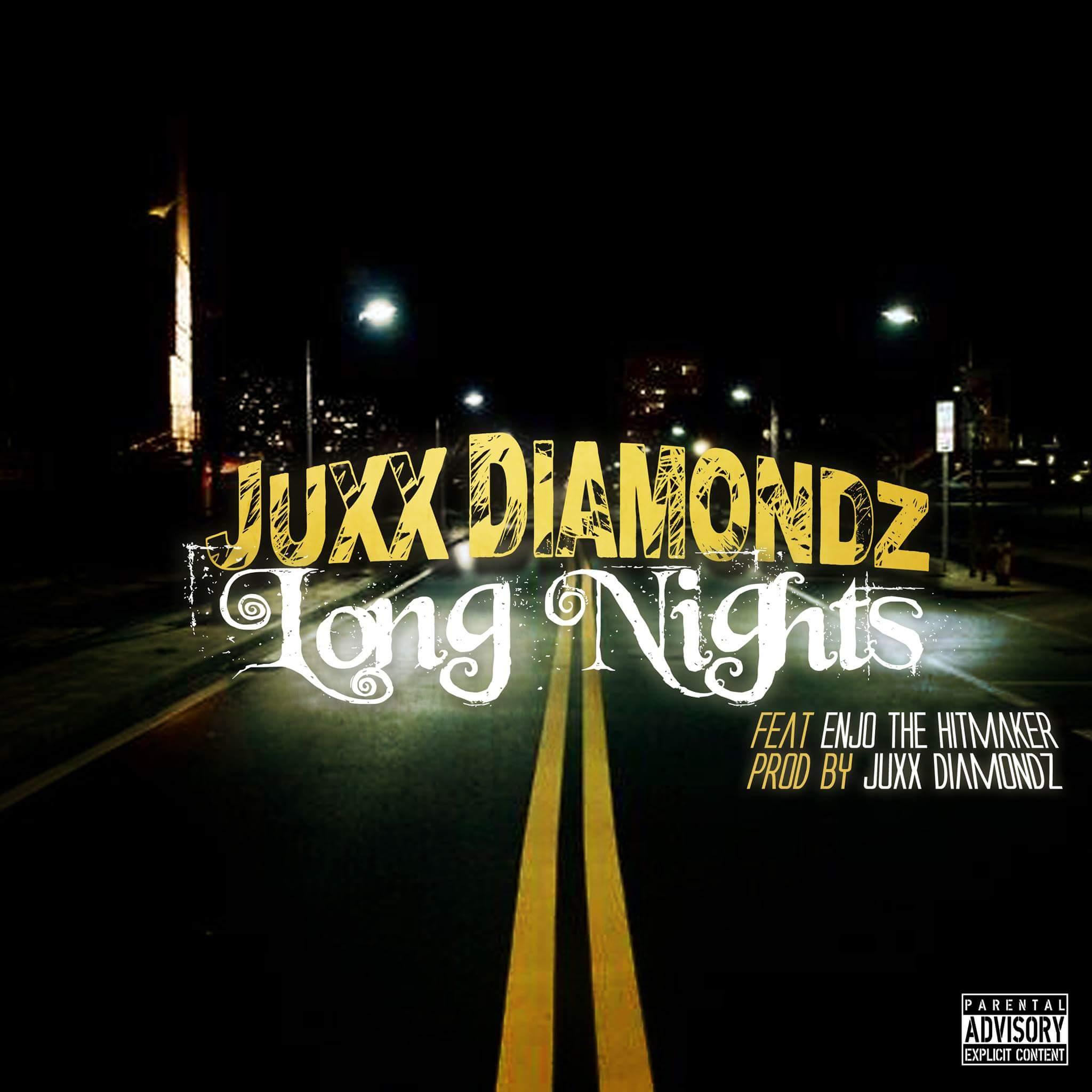 Juxx Diamondz – “Long Nights” | @JuxxDiamondz