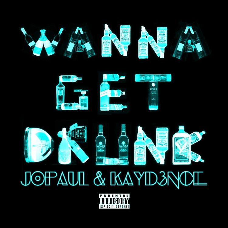 JoPauL feat. Kayd3nce – “Wanna Get Drunk” | @iamJoPauL @dvaliaskhryst