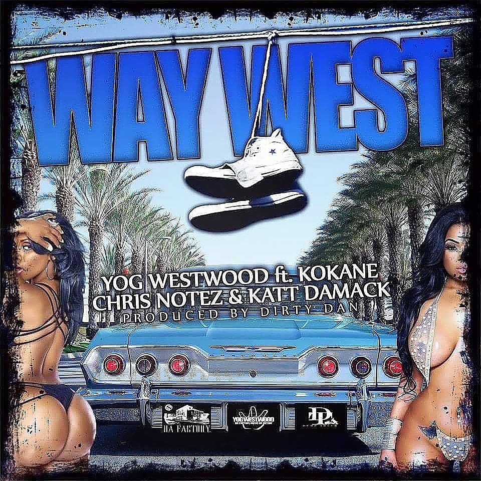 Yog Westwood – “Way West” | @YWESTWOOD