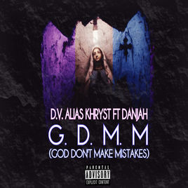 DV Alias Khryst – “G.D.M.M. (God Don’t Make Mistakes)” | @generaldv @dvaliaskhryst