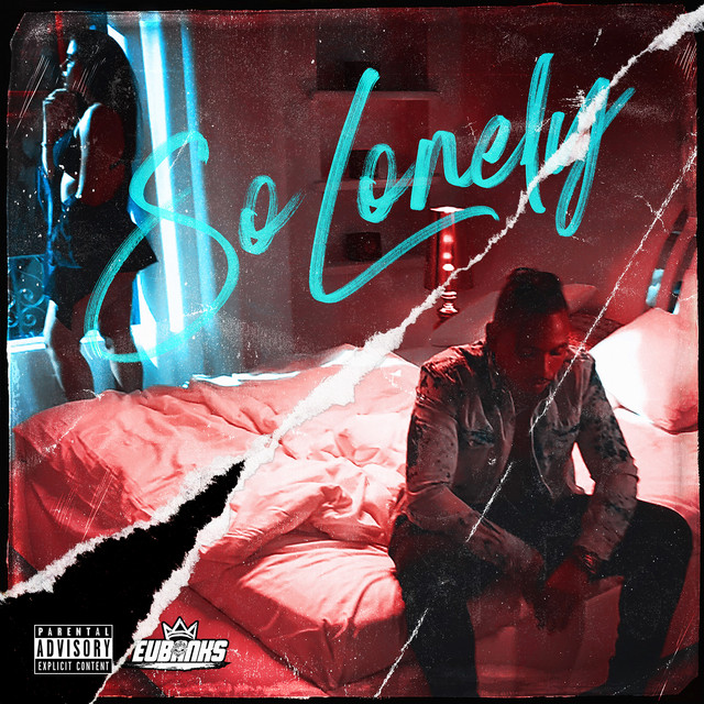 Eubanks – “So Lonely” | @eubanksito