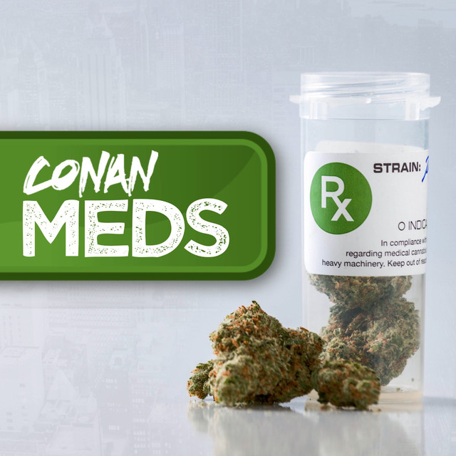 Conan – “Meds” | @conan42fly