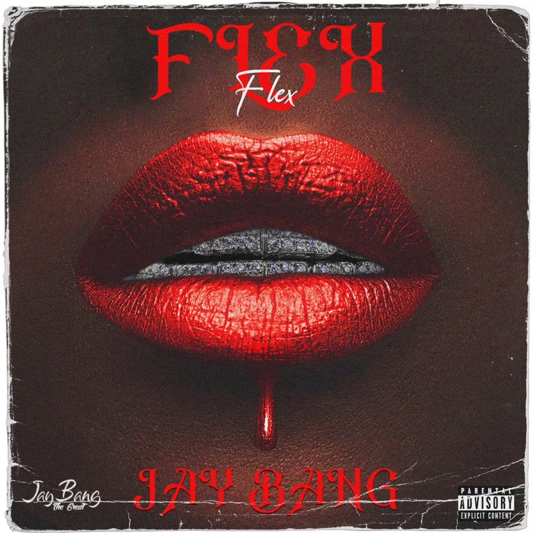 Jay Bang The Great “Flex” (Single)