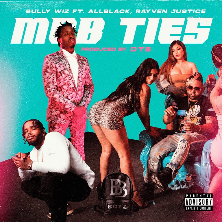 Bully Wiz ft. ALLBLACK & Rayven Justice – “Mob Ties”