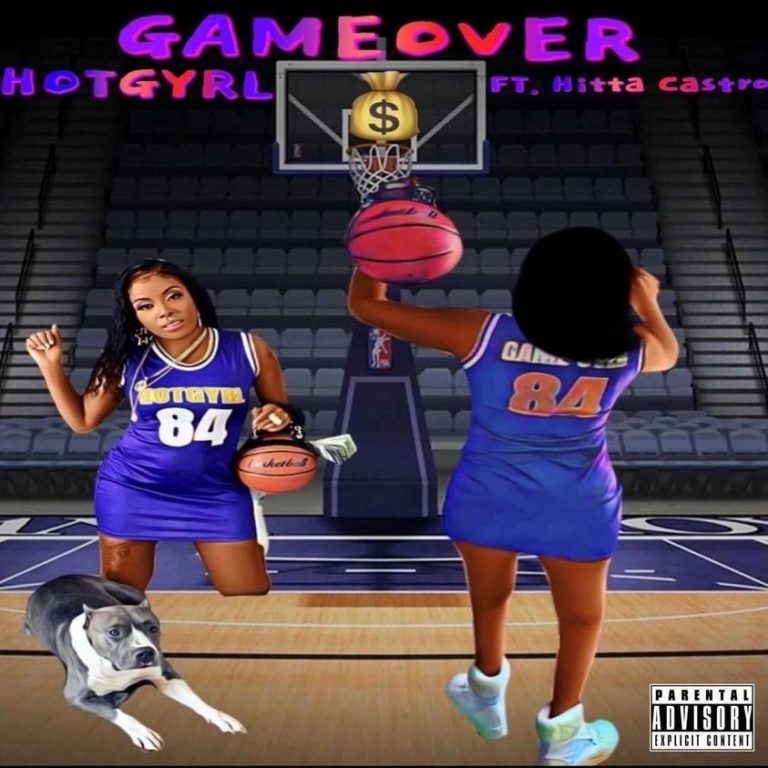 Hotgyrl “Game Over” Ft. Hitta Castro