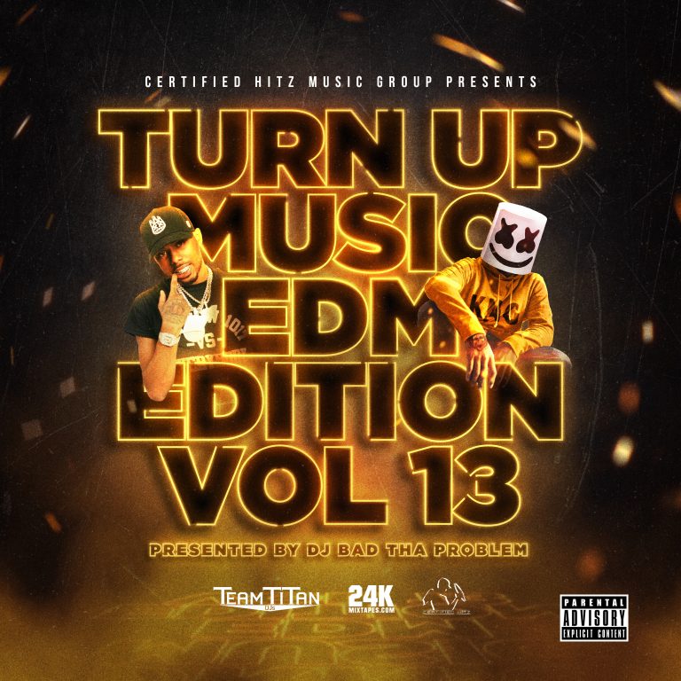 DJ Bad Tha Problem Drops ‘Turn Up Music [EDM Edition] Vol 13 (Mixtape & Interview)