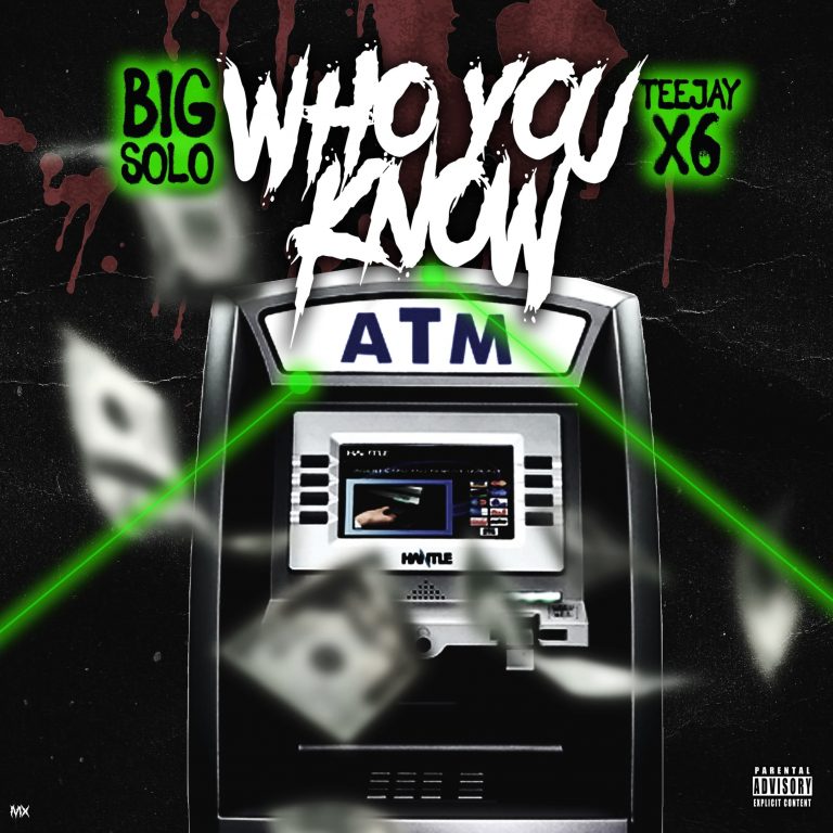 Big Solo & Teejayx6 Unite For “Who You Know”