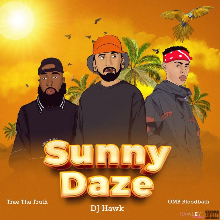 DJ Hawk Ft. Trae Tha Truth & OMB Bloodbath – “Sunny Daze”