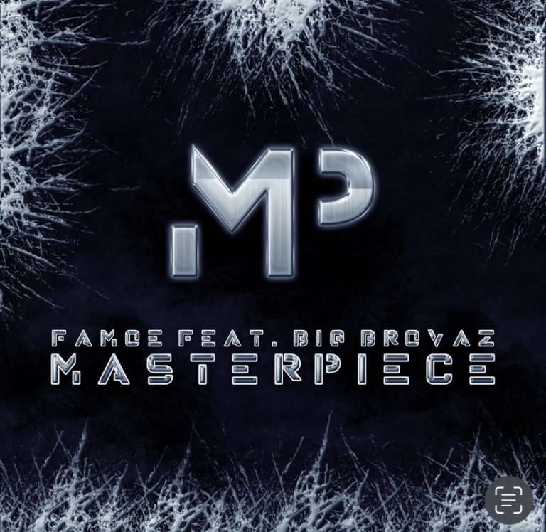 Famoe “Masterpiece” Ft. Big Brovaz (Lyric Video)