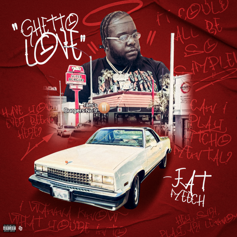 Fat Meech – “Ghetto Love”