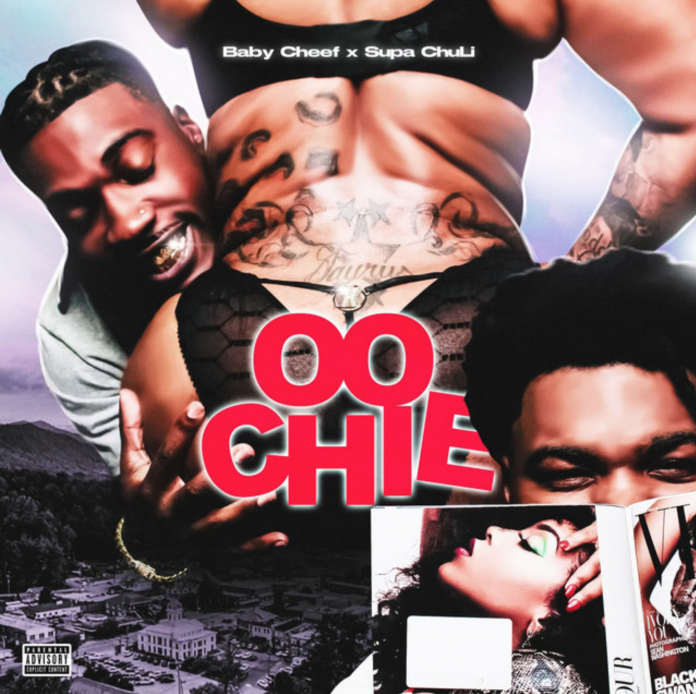 Baby Cheef - “Oochie” ft Supa ChuLi