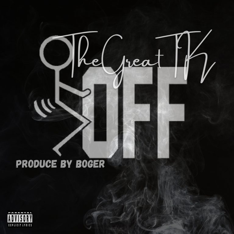 TheGreatTK Releases “F OFF” Single X Boger