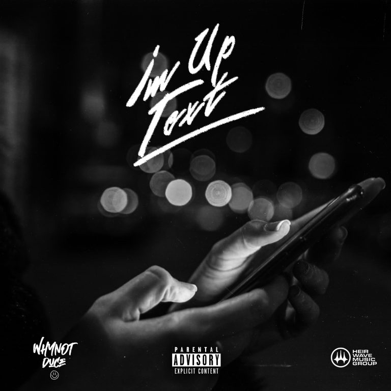 Why Not Duce Drops Buzzing Track “Im Up Text”