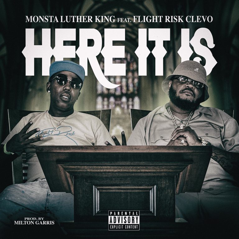 Monsta Luther King “Here It Is” Ft. Flight Risk Clevo x Milton “Budda” Garris