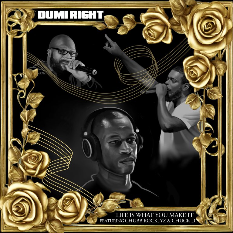Chuck D, Chubb Rock & YZ Join Dumi Right In “Life Is What You Make It” Single