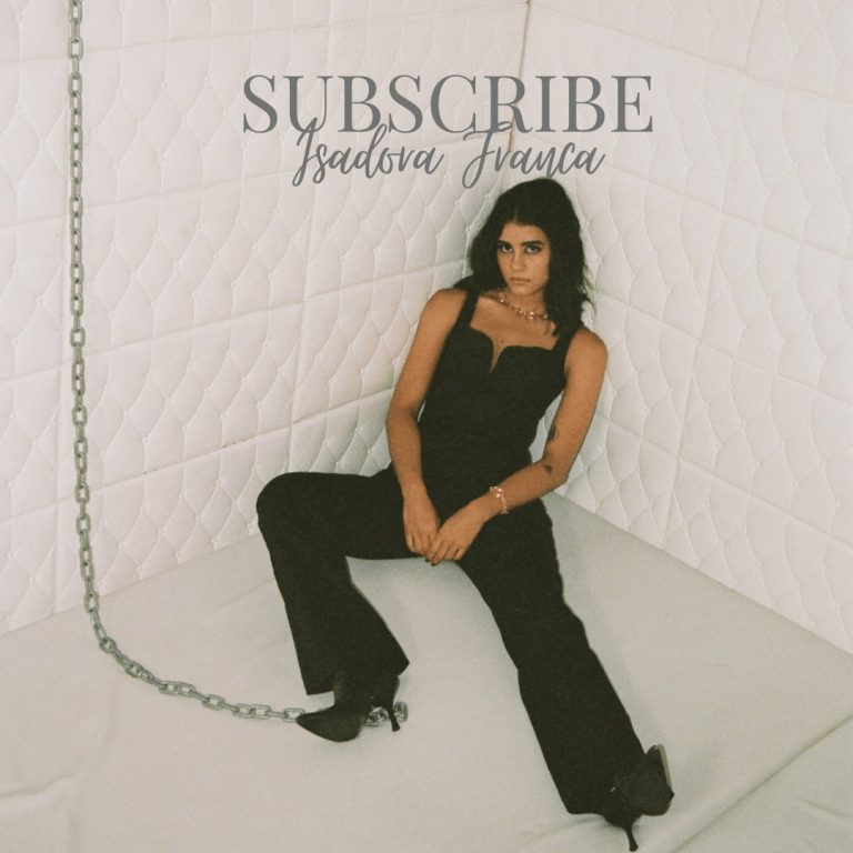 Isadora Franca Delivers Buzzing Single “Subscribe”