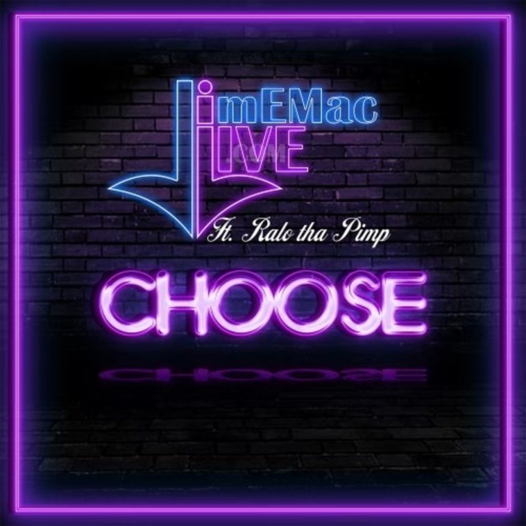 New Music: JimEMacLive – Choose Featuring Ralo tha Pimp | @JIMEMAC03