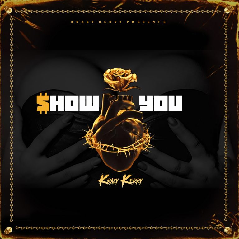Krazy Kerry Drops New Single, “Show You”