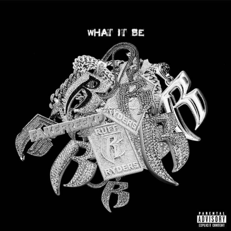 FakeFree KP & Ruff Ryders Drops “What It Be”