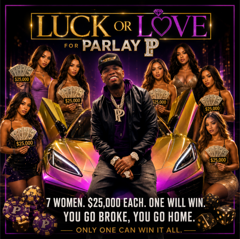 Casting Call For Cash-Prized Reality Dating Show, “Love or Luck With Parlay P”